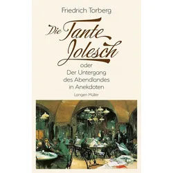 Belletristik Die Tante Jolesch oder Der Untergang des Abendlandes in Anekdoten Friedrich Torberg
