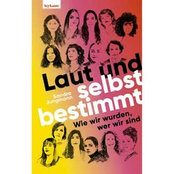 Laut Und Selbstbestimmt - Sandra Jungmann, Gebunden