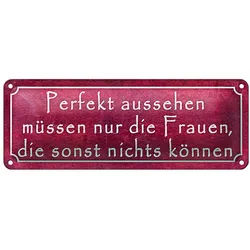 Roomando Metallschild Spruch 27x10cm Perfekt aussehen müssen nur Frauen die nichts können