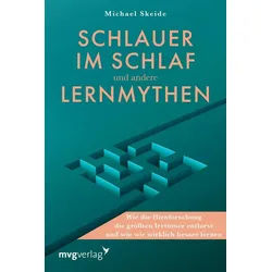Schulbuch Schlauer im Schlaf und andere Lernmythen Wie die Hirnforschung die grö Michael Skeide
