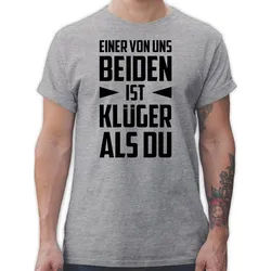 Shirtracer T-Shirt Einer von uns beiden ist Klüger als Du - schwarz Sprüche Statement mit Spruch grau 3XL