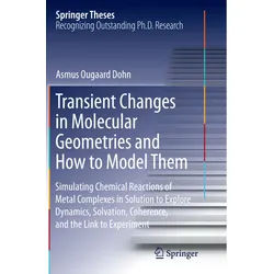 Transient Changes In Molecular Geometries And How To Model Them - Asmus Ougaard Dohn, Kartoniert (TB)