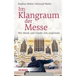 Im Klangraum Der Messe - Stephan Wahle, Meinrad Walter, Gebunden