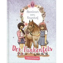 Der Funkenfels - Abenteuer vom Rosenhof