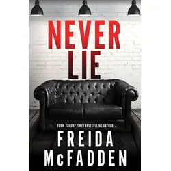 Belletristik Never Lie From the Sunday Times Bestselling Author of The Housemaid Freida McFadden weiß