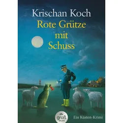 Belletristik Rote Grütze mit Schuss / Thies Detlefsen Band 1 Ein Küsten-Krimi, Die Krischan Koch