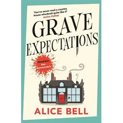 Belletristik Grave Expectations The hilarious and gripping BBC Radio 2 Book Club pi Alice Bell weiß