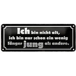 Roomando Metallschild Blechschild Spruch 27x10cm bin nicht alt bin länger jung Dekoration