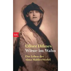 Sachbuch Witwe im Wahn Das Leben der Alma Mahler-Werfel Oliver Hilmes