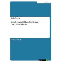 Ausarbeitung Bildquellen Referat Geschichtsdidaktik