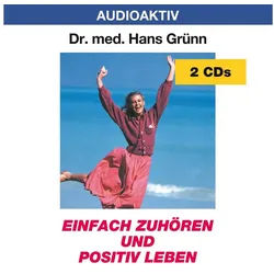 Media Verlag Hörspiel Einfach zuhören und positiv leben. 2 CDs