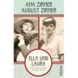 Belletristik Ella und Laura Von den Müttern unserer Väter Ana Zirner, August Zirner beige