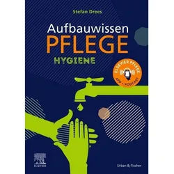 Aufbauwissen Pflege Hygiene - Stefan Drees, Natalie Commandeur, Melanie Lupsczyk, Andreja Podoreski, Kartoniert (TB)