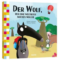 Der Wolf, Der Eine Weltreise Machen Wollte - Orianne Lallemand, Gebunden