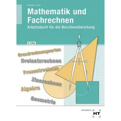 Schulbuch Mathematik und Fachrechnen Arbeitsbuch für die Berufsvorbereitung Ulf Bechinger, Martin Jurat weiß