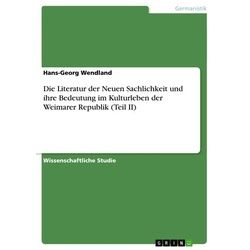 Die Literatur der Neuen Sachlichkeit und ihre Bedeutung im Kulturleben der Weimarer Republik (Teil II)