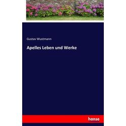 Apelles Leben und Werke