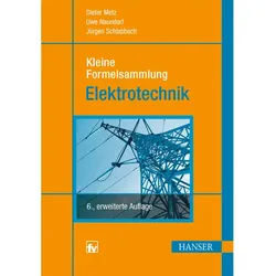 Kleine Formelsammlung Elektrotechnik - Dieter Metz, Uwe Naundorf, Jürgen Schlabbach, Gebunden