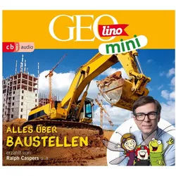 Hörspiel GEOLINO MINI 13: Alles über Baustellen