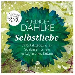 Hörspiel Selbstliebe. Selbstakzeptanz als Schlüssel für ein erfolgreiches Leben