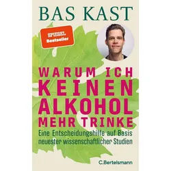 Ratgeber Warum ich keinen Alkohol mehr trinke Eine Entscheidungshilfe auf Basis Bas Kast grün|rosa