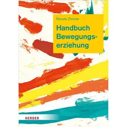 Handbuch Bewegungserziehung - Renate Zimmer, Gebunden