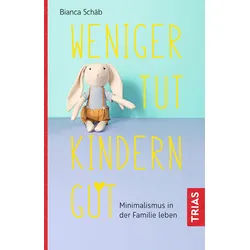Weniger tut Kindern gut Buch 1 St