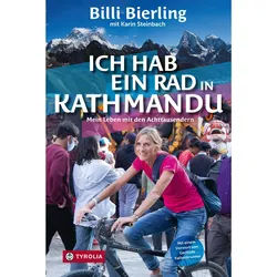 BIERLING, B: ICH HAB EIN RAD IN KATHMANDU - Länderportraits und Auswandererberichte