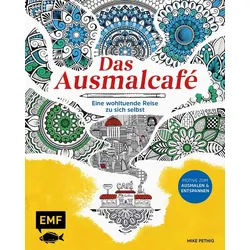 DIY-Buch Das Ausmalcafé – Eine wohltuende Reise zu sich selbst Mit 45 Motiven z Mike Pethig weiß