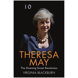 Virginia Blackburn - Theresa May: The Downing Street Revolution (English)