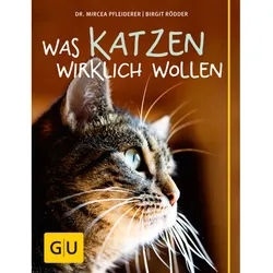 Was Katzen Wirklich Wollen - Mircea Pfleiderer, Birgit Rödder, Gebunden