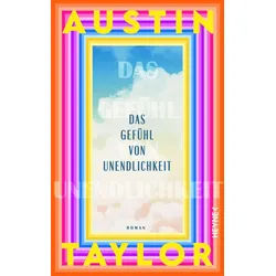 Belletristik Das Gefühl von Unendlichkeit Roman. »Eine mitreißende Geschichte über Austin Taylor rosa