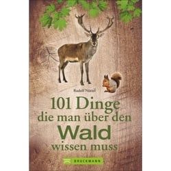 NÜTZEL, R: 101 DINGE, DIE MAN ÜBER DEN WALD WISSEN MUSS - Sachbuch