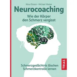 Neurocoaching - Wie der Körper den Schmerz vergisst Buch 1 St
