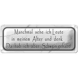Roomando Metallschild Blechschild Spruch 27x10cm sehe ich Leute in meinem Alter Dekoration