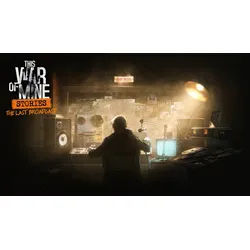 This War of Mine: Stories - The Last Broadcast