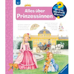 Wieso? Weshalb? Warum? (15) Alles über Prinzessinnen