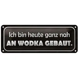 Roomando Metallschild Blechschild Spruch 27x10cm heute ganz nah an Wodka gebaut Dekoration