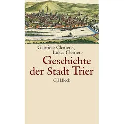 Geschichte Der Stadt Trier - Gabriele Clemens, Lukas Clemens, Gebunden