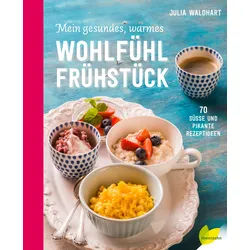 Mein gesundes, warmes Wohlfühlfrühstück Buch 1 St
