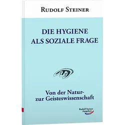 Die Hygiene Als Soziale Frage - Rudolf Steiner, Gebunden