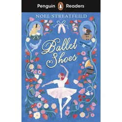 Belletristik Penguin Readers Level 2: Ballet Shoes (ELT Graded Reader) Abridged Edi Noel Streatfeild weiß