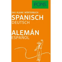 PONS Das kleine Wörterbuch Spanisch: Spanisch-Deutsch / Deutsch-Spanisch: Spanisch-Deutsch/Alemán-Español