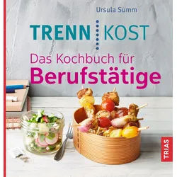 Trennkost. Das Kochbuch für Berufstätige Buch 1 St