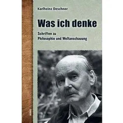 Deschner:Was ich denke, Sachbücher von Karlheinz Deschner