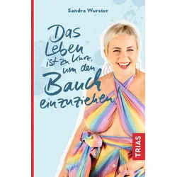 Das Leben ist zu kurz, um den Bauch einzuziehen Buch 1 St