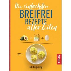 Die einfachsten Breifrei-Rezepte aller Zeiten Buch 1 St