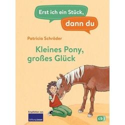 Erst ich ein Stück, dann du - Kleines Pony, großes Glück - Für das gemeinsame Lesenlernen ab der 1. Klasse