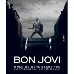 Bon Jovi - When We Were Beautiful - Jon Bon Jovi, Gebunden