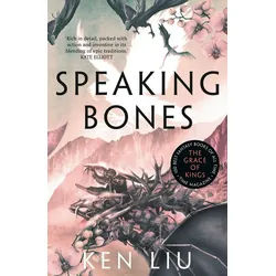 Belletristik Speaking Bones The Dandelion Dynasty Volume 4 Ken Liu weiß